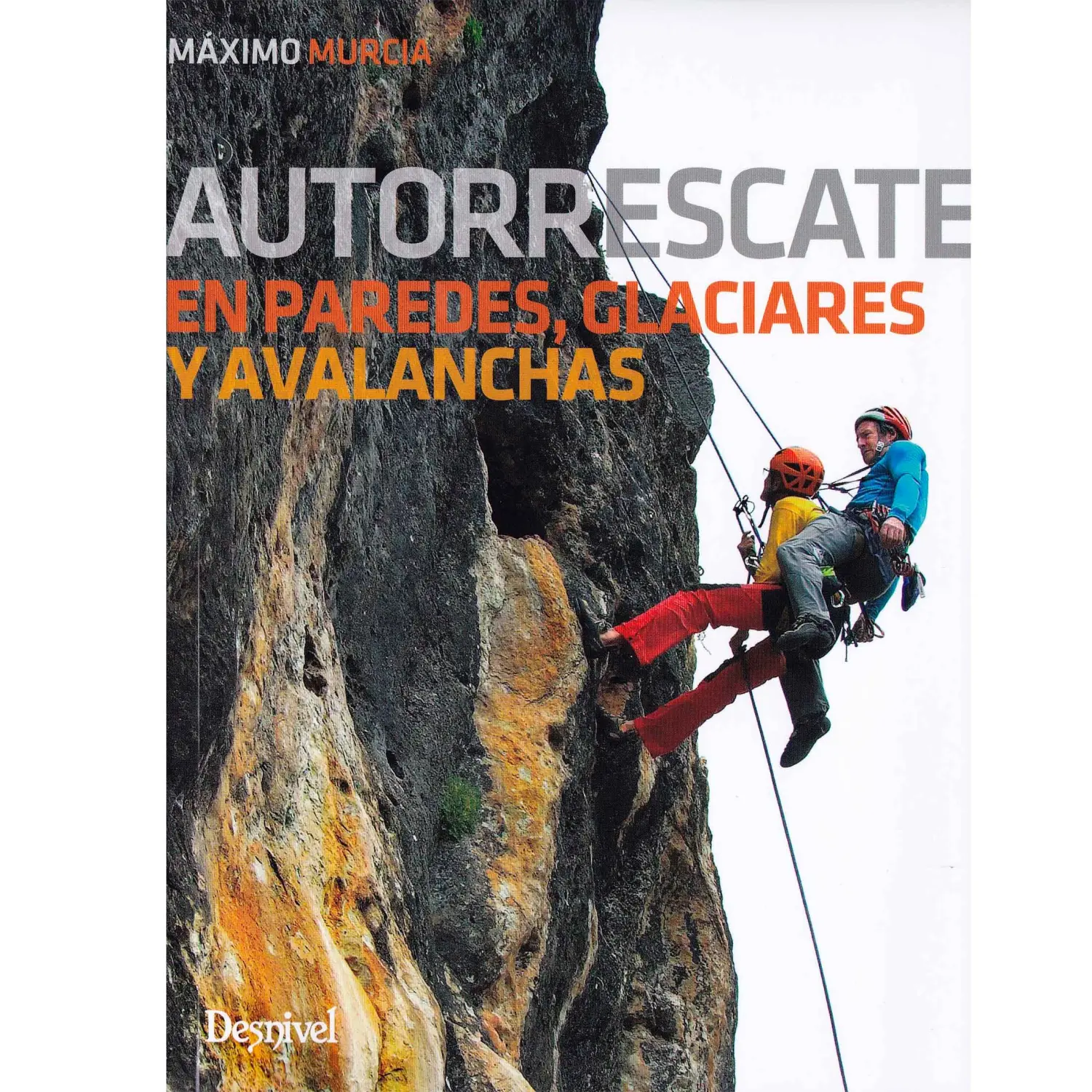  - Desnivel Autorrescate En Paredes, Glaciares Y Avalanchas