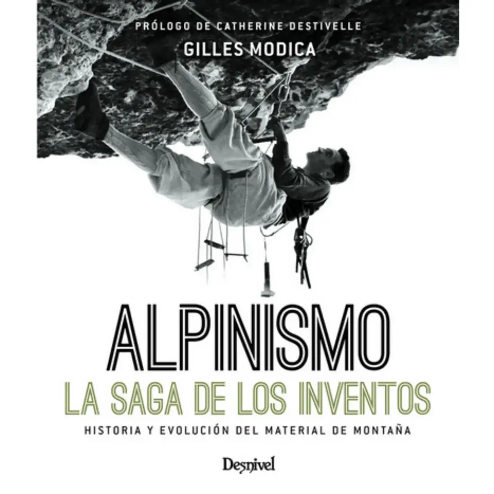 Desnivel Alpinismo. La Saga De Los Inventos