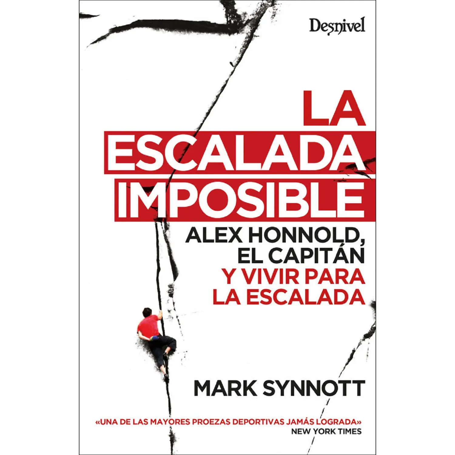  - Desnivel La escalada imposible. Alex Honnold, el Capitán y vivir para la escalada
