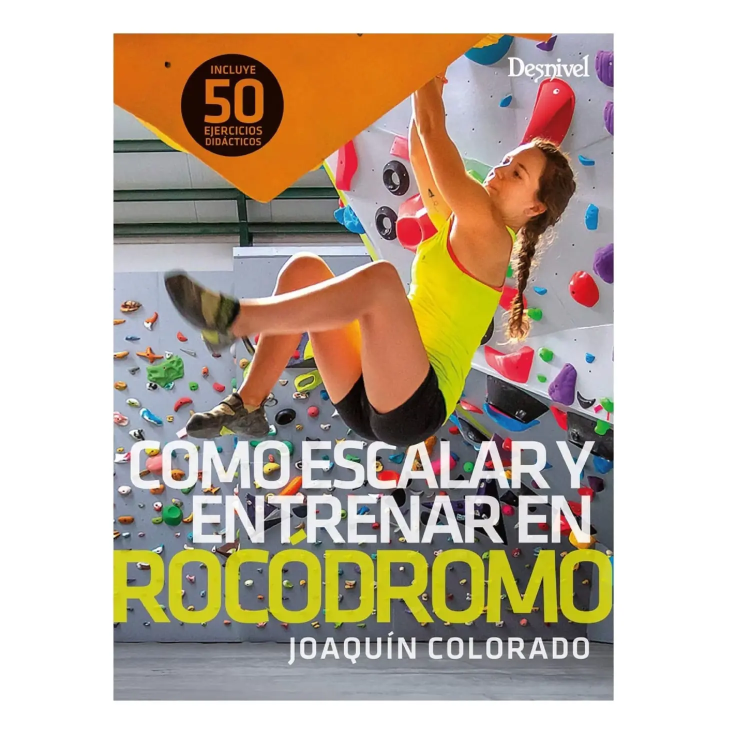  - Desnivel Como Escalar Y Entrenar En Rocodromo