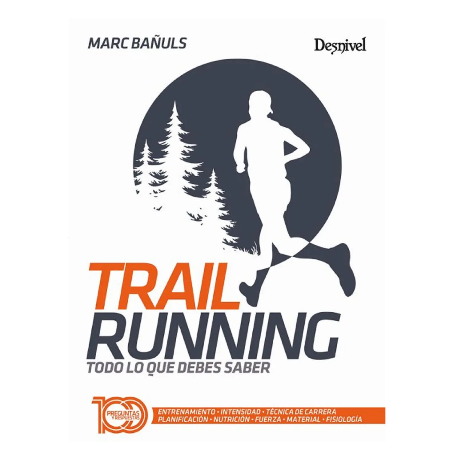  - Desnivel Trail Running. Todo Lo Que Debes Saber