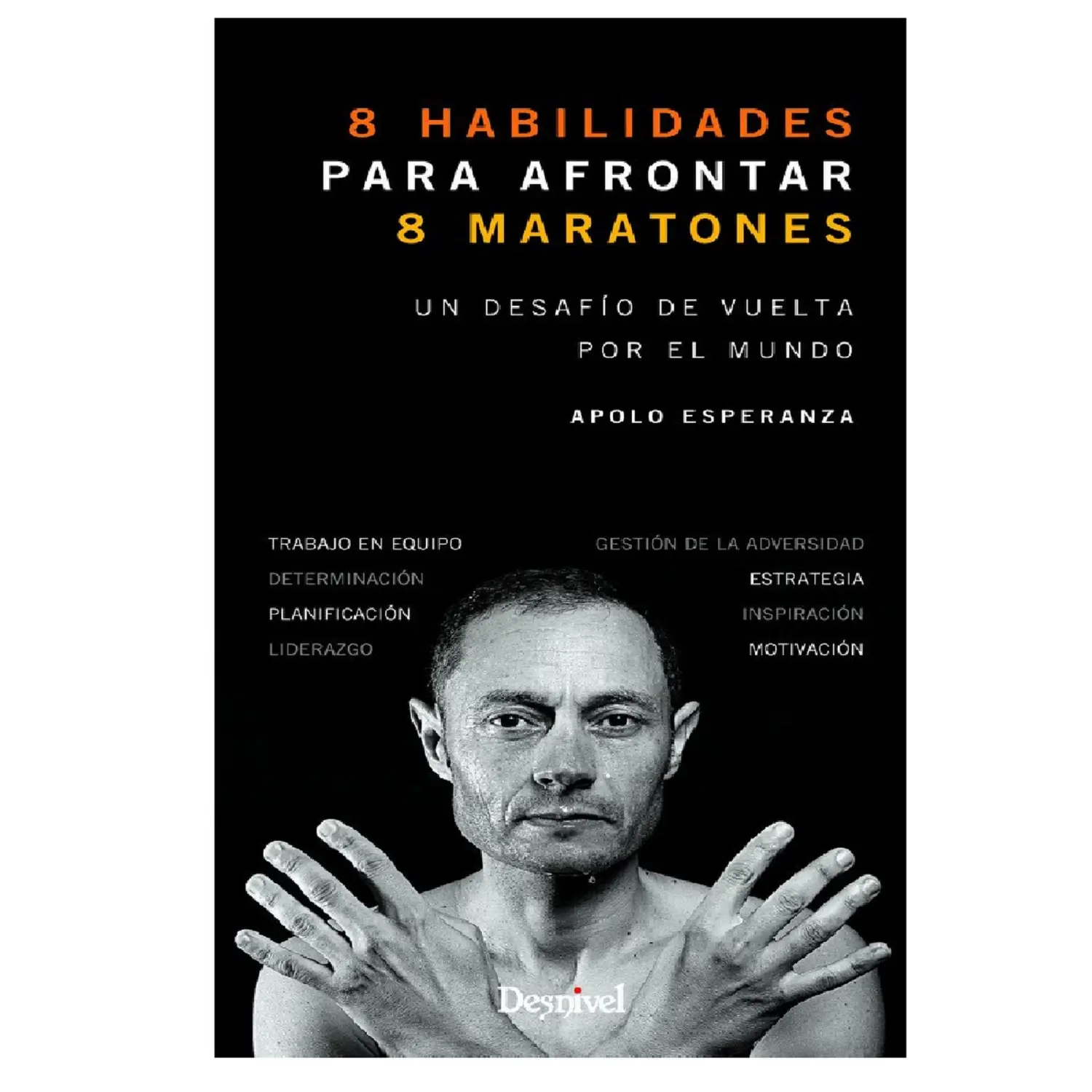  - Desnivel Ocho Habilidades Para Afrontar Ocho Maratones