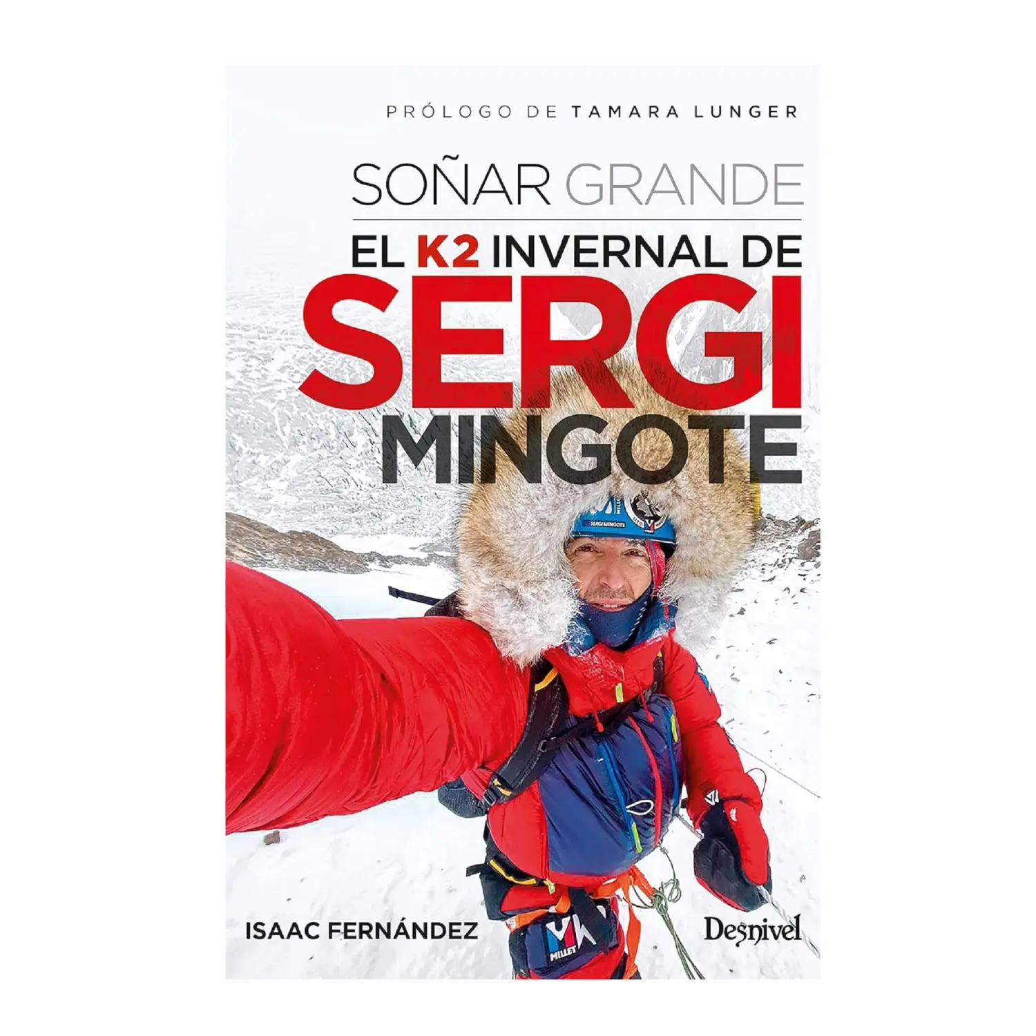  - Desnivel Soñar Grande. El K2 Invernal De Sergi Mingote