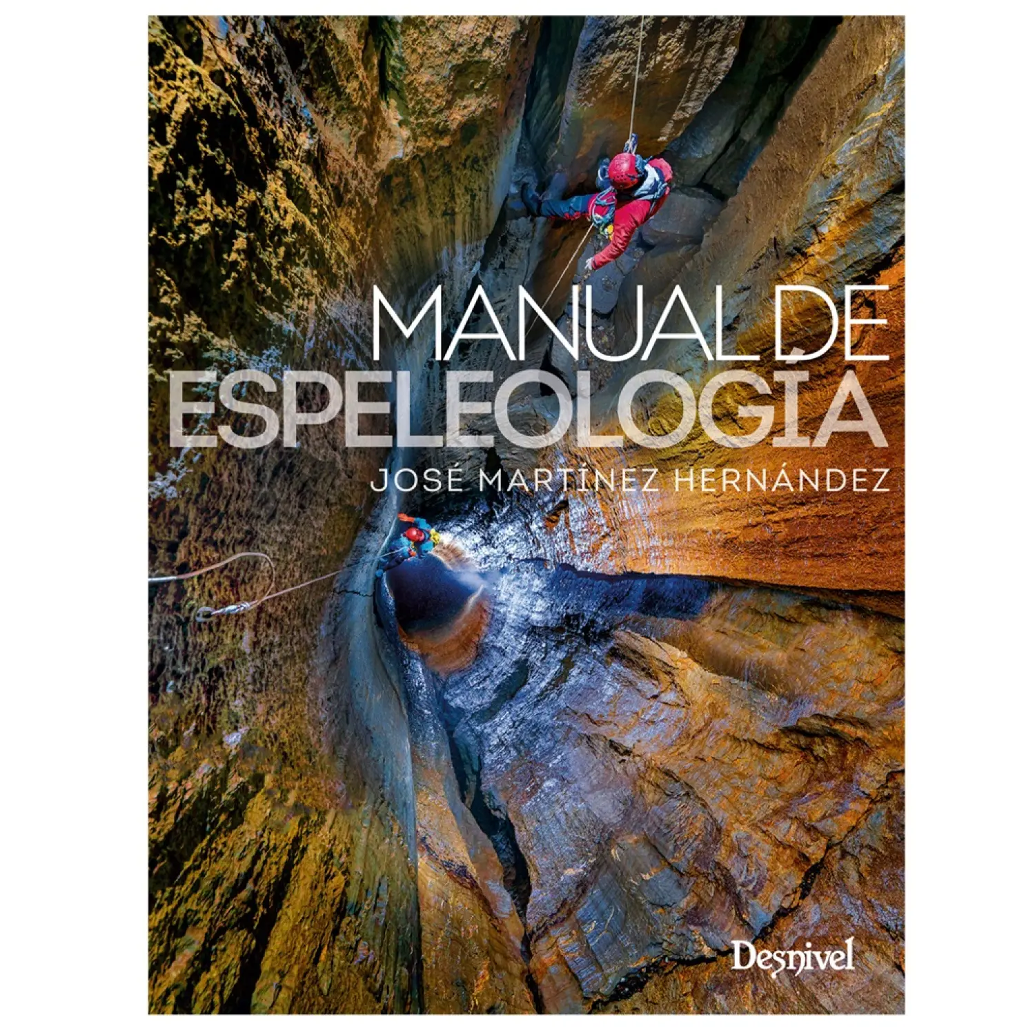  - Desnivel Manual De Espeleología (Nueva Edición)