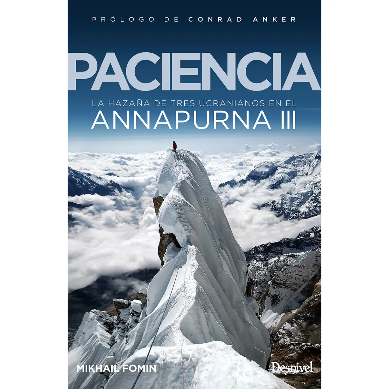  - Desnivel Paciencia, La Hazaña De Tres Ucranianos En El Annapurna III