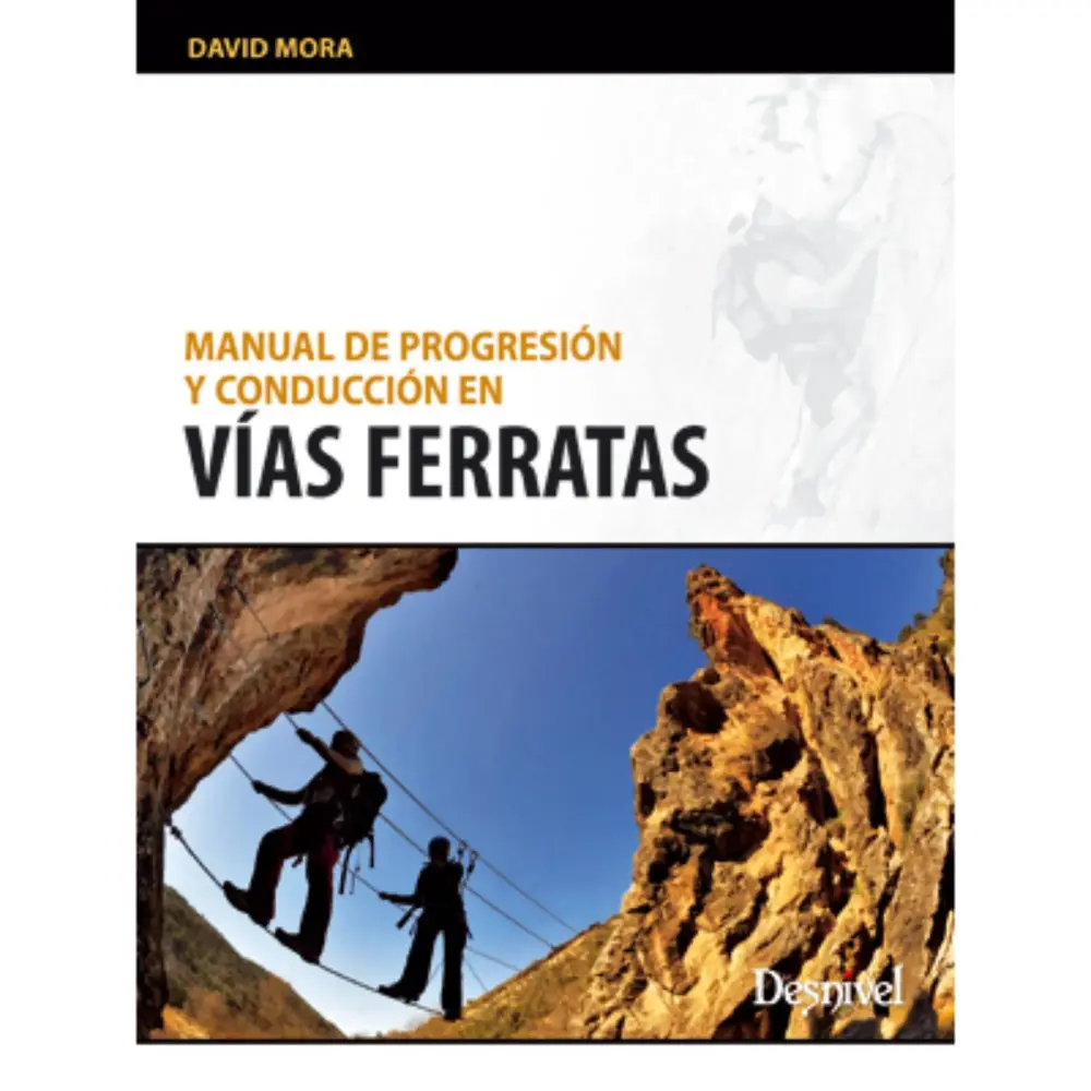 Desnivel Progresión y Conducción en Vías Ferratas