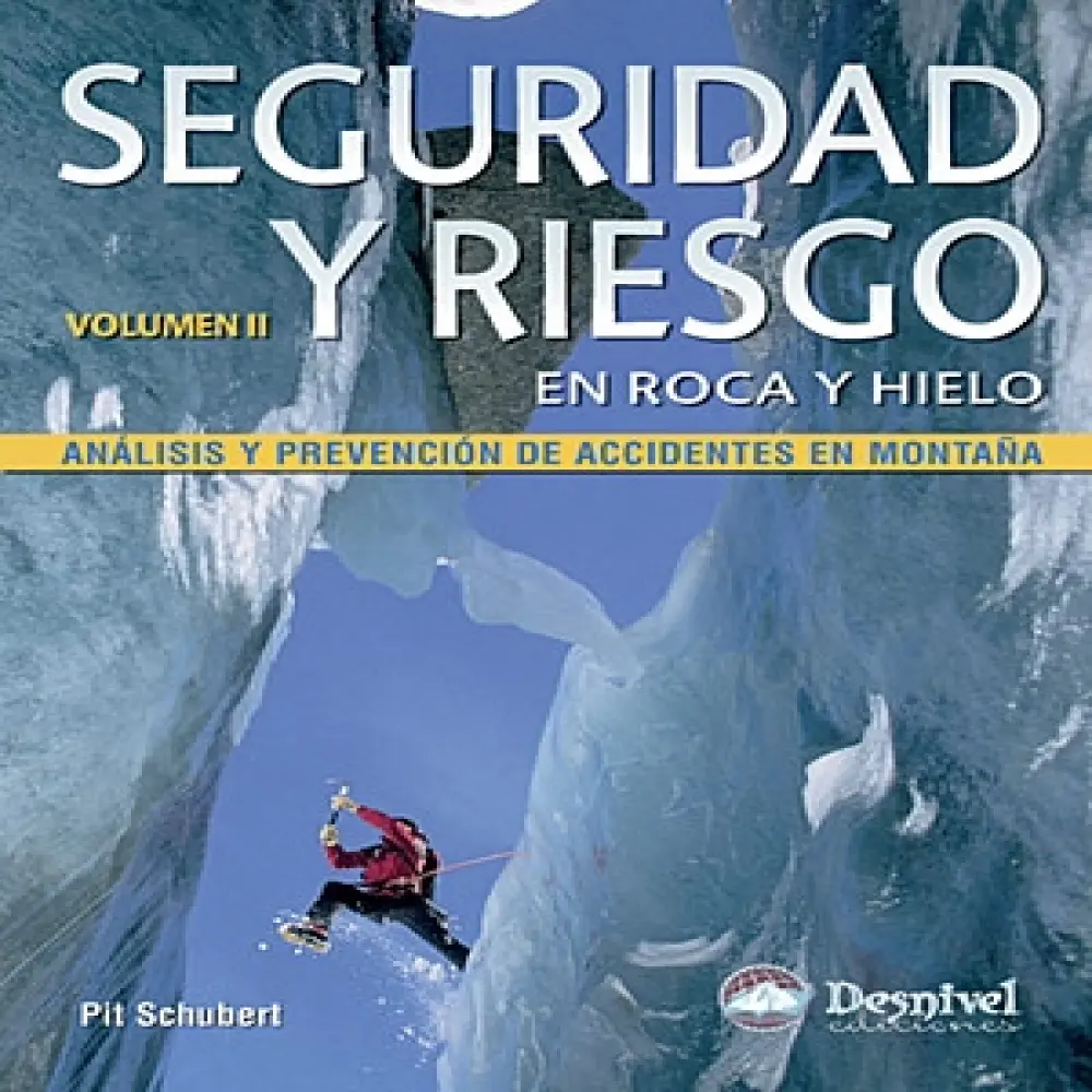 Desnivel Seguridad y Riesgo. Vol II Análisis y prevención de accidentes de escalada