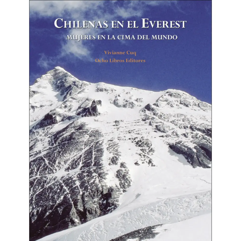 Editorial Chilena De Montaña Chilenas en el Everest