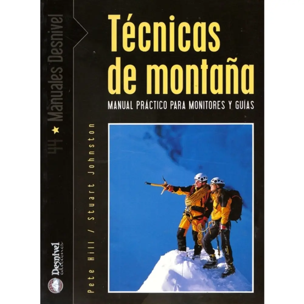 Desnivel Técnicas de Montaña. Manual Práctico Para Monitores y Guías