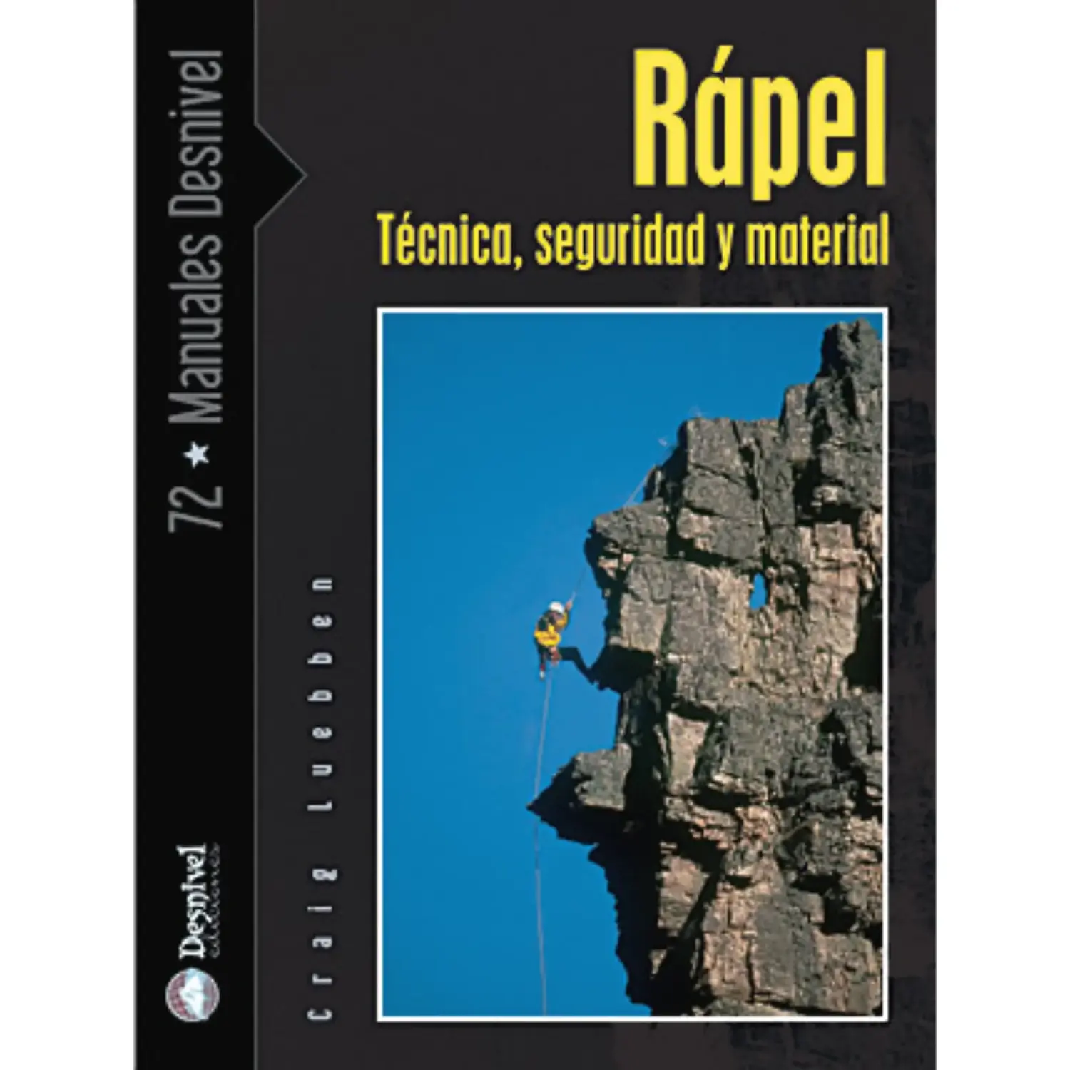 - Desnivel Rapel. Técnica, Seguridad y Material