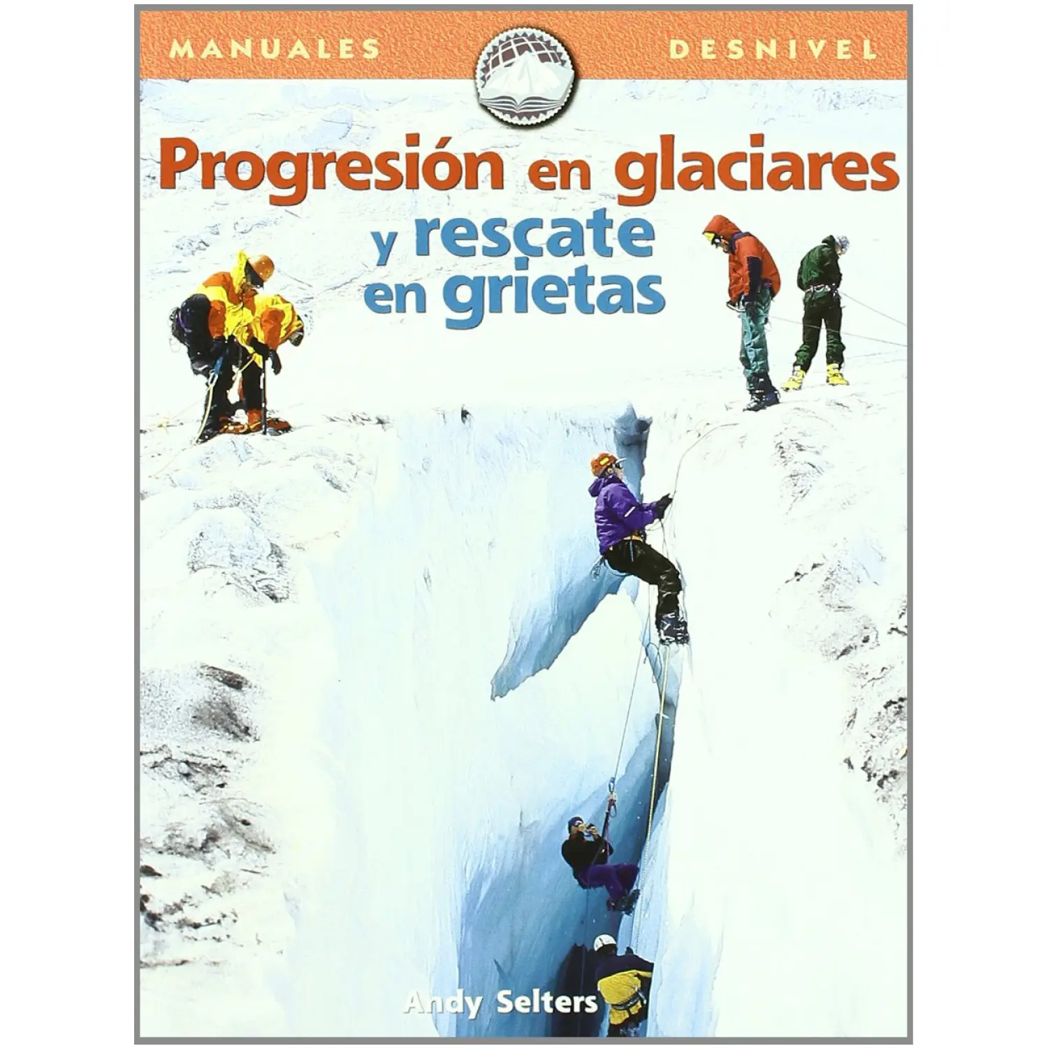  - Desnivel Progresión en Glaciares y Rescate en Gri